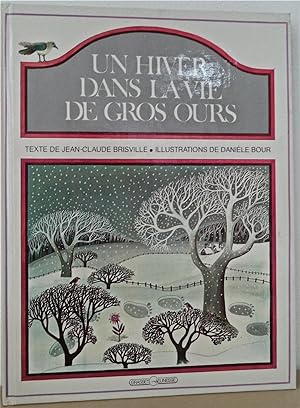 Un hiver dans la vie de gros ours, texte de Jean-Claude Brisville, illustrations de Danièle Bour,