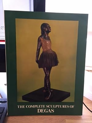 The Complete Sculptures of Degas 18th of November to 21st of December 1976