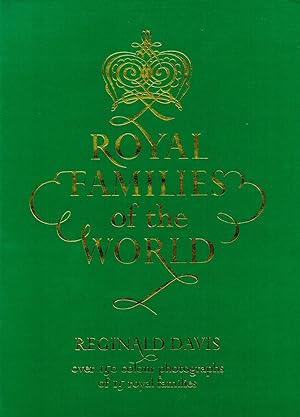 Royal Families Of The World : Over 150 Colour Photographs Of 15 Royal Families :