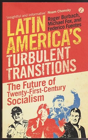 Latin America's Turbulent Transitions: The Future of Twenty-First-Century Socialism