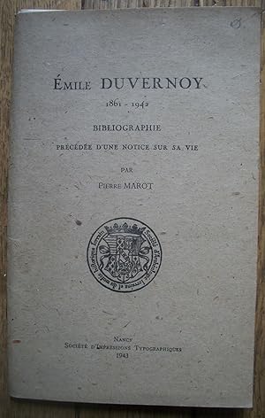Émile DUVERNOY 1861-1942 - Bibliographie - précédée d'une notice sur sa vie