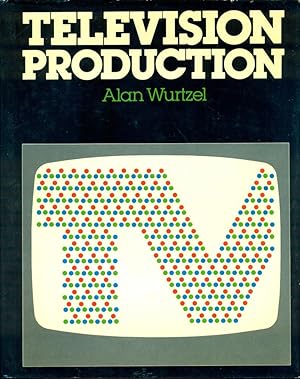 TELEVISION PRODUCTION: Revised & Expanded 2nd Edition