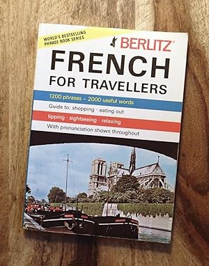 BERLITZ: FRENCH FOR TRAVELLERS : Revised Edition: 1200 Phrases - 2000 Useful Words