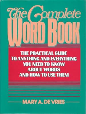 The Complete Word Book: The Practical Guide to Anything and Everything You Need to Know About Wor...