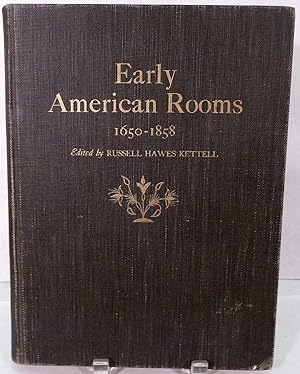 Early American Rooms A Consideration of the Changes in Style between the Arrival of the Mayflower...