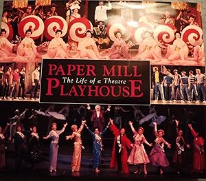 PAPER MILL PLAYHOUSE: THE LIFE OF A THEATRE