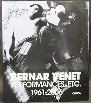 Bernar Venet : Performances, Etc. 1961-2006