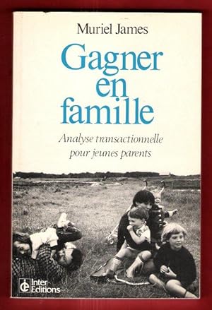 Gagner En Famille : Analyse Transactionnelle Pour jeunes Parents