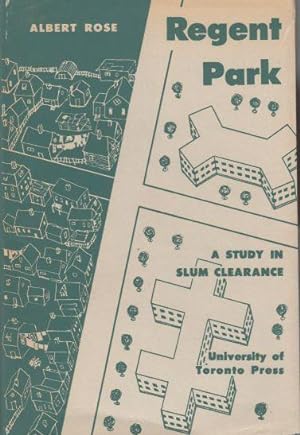 Regent Park. A Study in Slum Clearance