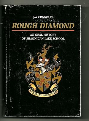 Rough Diamond: An Oral History of Shawnigan Lake School