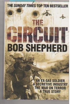 Circuit, The : An Ex-Sas Soldier / A Secretive Industry / The War On Terror / A True Story