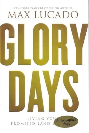 Glory Days: Living Your Promised Land Life Now