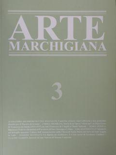 Arte Marchigiana 3 / 2015. Rivista di ricerca storico artistica / Journal of art-historical resea...