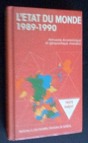 L'État du monde 1989-1990: annuaire économique et géopolitique mondial