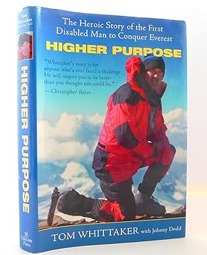 Higher Purpose -- The Heroic Story of the First Disabled Man to Conquer Everest