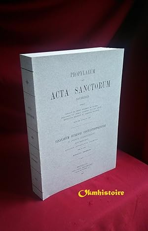 Propylaeum ad Acta Sanctorum Novembris: Synaxarium Ecclesiae Constantinopolitanae e codice Sirmon...