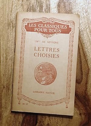MADAME DE SEVIGNE: LETTRES CHOISIES (Les Classiques Pour Tous, Librairie Hatier, No. 27)