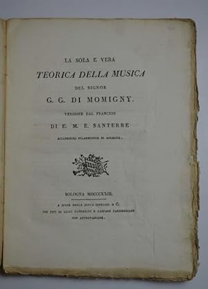 La sola e vera teorica della musica. versione dal francese di E.M.E. Santerre accademico filarmon...