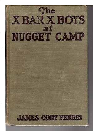 THE X BAR X BOYS AT NUGGET CAMP: Western Stories for Boys, # 6.
