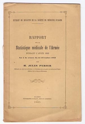 Rapport sur la statistique médicale de l'armée pendant l'année 1862. Lu à la séance du 15 décembr...
