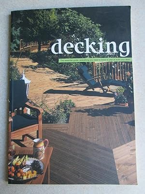 Decking. Essential Guide. Everything You Need to Know to Plan & Build Your Deck