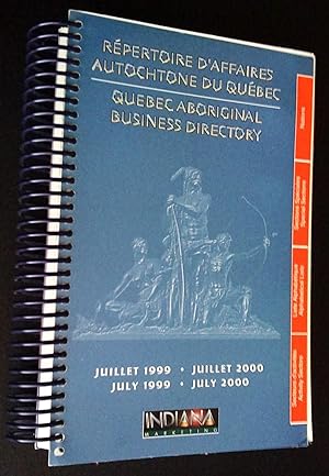 Répertoire d'affaires autochtone du Québec, juillet 1999/juillet 2000 - Quebec Aboriginal Busines...