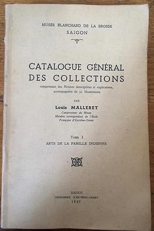 Musee Blanchard de la Brosse, Saigon. Catalogue general des collections. par Louis Malleret,. Tom...