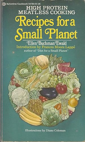 Recipes For A Small Planet: High Protein Meatless Cooking