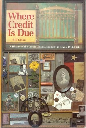 Where Credit Is Due: A History Of The Credit Union Movement In Texas, 1913-1984