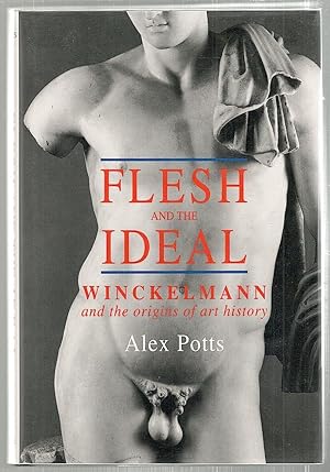Flesh and the Ideal; Winckelmann and the Origins of Art History