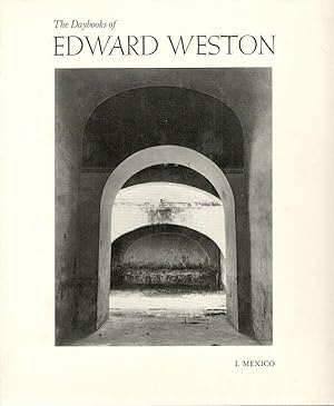 Daybooks of Edward Weston; Volume I. Mexico; Volume II. California