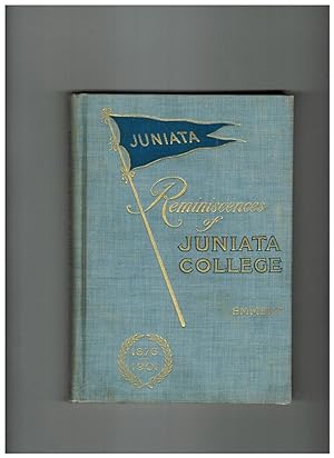 REMINISCENCES OF JUNIATA COLLEGE, QUARTER CENTURY 1876-1901