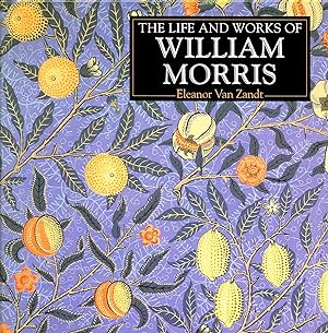 The Life And Works Of William Morris :