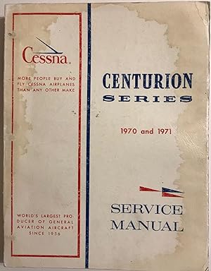 Cessna Centurion Series Service Manual: 1970 and 1971