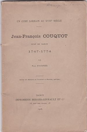 Un Curé Lorrain Au Xviiie Siècle : Jean-François Couquot, Curé De Maron, 1747-1774