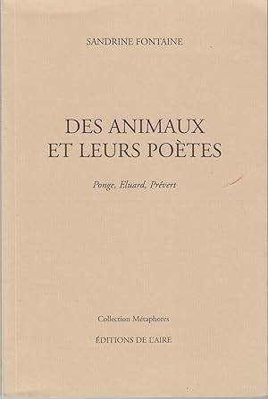 Des animaux et leurs poètes. Ponge, Eluard, Prévert.