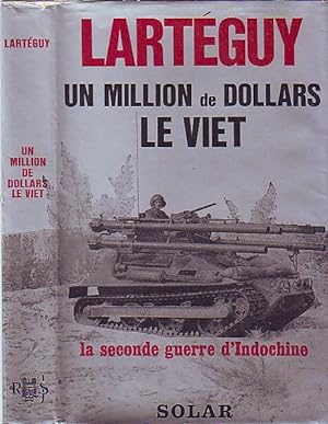 Un million de dollars, le viet - la seconde guerre d'Indochine -