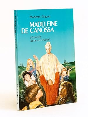 Madeleine de Canossa. Humilité dans la Charité.