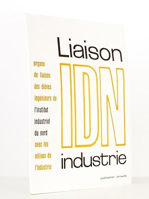 Liaison IDN Industrie , Organe de liaison des élèves ingénieurs de l'institut industriel du Nord ...