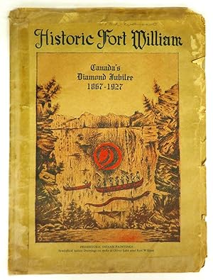 Historic Fort William: Canada's Diamond Jubilee 1867-1927