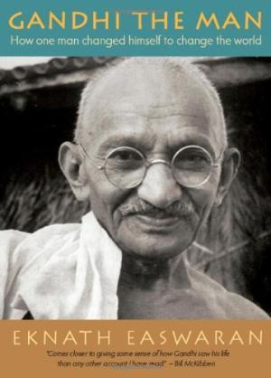 Gandhi the Man: How One Man Changed Himself to Change the World