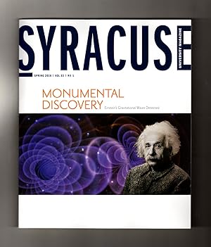Syracuse University Magazine / Spring, 2016. Monumental Discovery; SU Physicist and Gravitational...