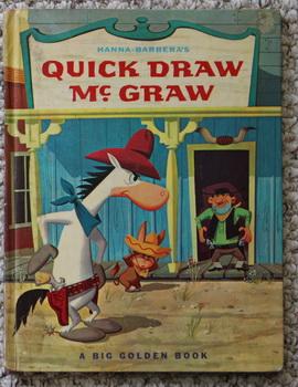 Hanna-Barbera's Quick Draw McGraw - #10312 of A Big Golden Book Series; .