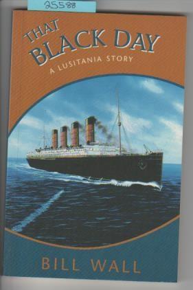 That Black Day : A Lusitania Story