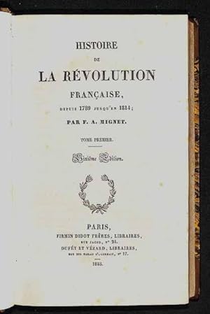 Histoire de la Revolution Française depuis 1789 jusqu en 1814. 2 vols.