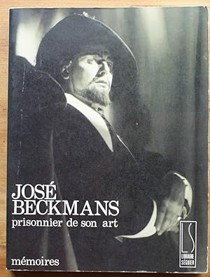 José Beckmans, prisonnier de son art - Mémoires