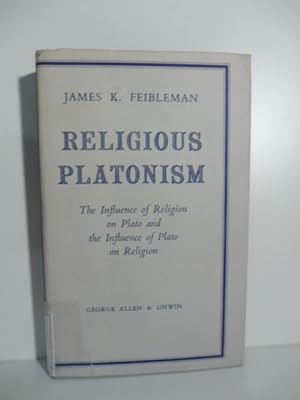 Religious Platonism. The influence of Religion on Plato and the Influence of Plato on Religion