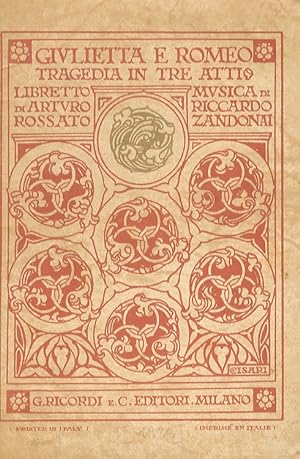 Giulietta e Romeo. Tragedia in tre atti. Libretto di A. Rossato. Musica di R. Zandonai. (118772).