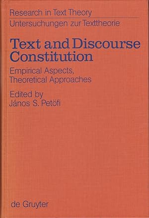 Text and Discourse Constitution. Empirical Aspects, Theoretical Approaches.
