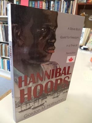 Hannibal Hoops. A Slave Boy's Quest for Freedom In a Time of Revolution